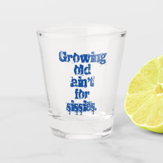 Vaso De Chupito Envejecer No es para Blandengues Letras Azules