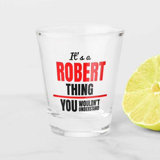 Vaso De Chupito Es algo de Robert que no entenderías. (Anverso)