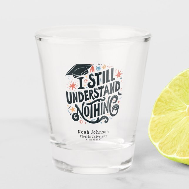 Vaso De Chupito Es gracioso que no comprenda nada de graduación pe (Funny I Still Understand Nothing Graduation Class of 2025 Shot Glass, Personalized with Name, School)