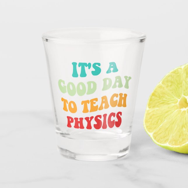 Vaso De Chupito Es un buen día para enseñar física (Anverso)