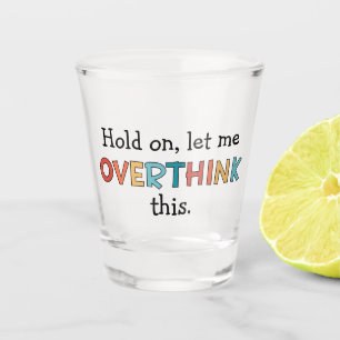 Vaso De Chupito Espera, Déjame Sobrepensar Esta Graciosa Retro