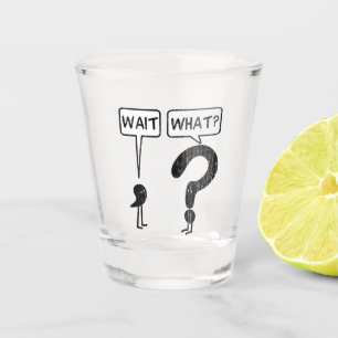 Vaso De Chupito ¿Espera, qué?