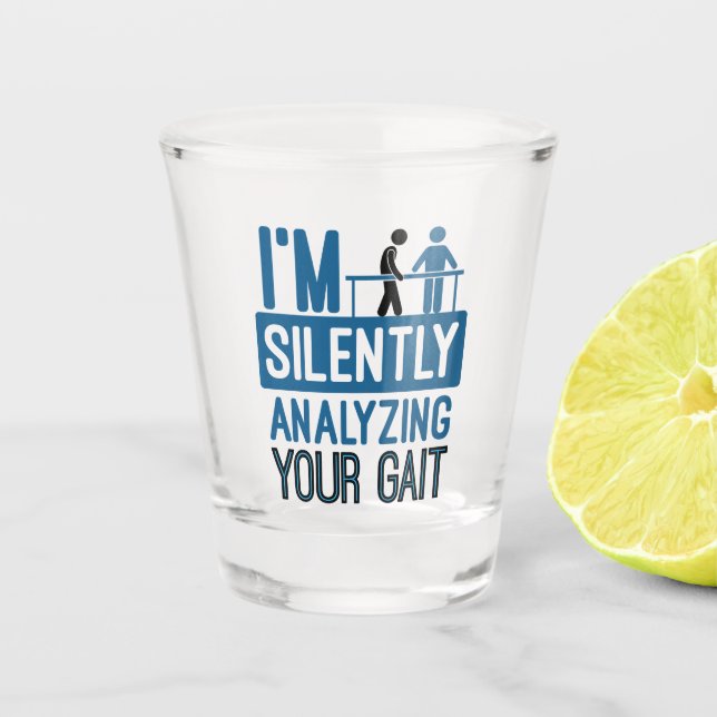 Vaso De Chupito Estoy analizando silenciosamente su terapia física (Anverso)