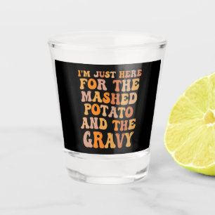 Vaso De Chupito Estoy aquí por la divertida Turquía de la papa mac