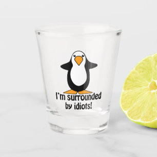 Vaso De Chupito Estoy rodeado de idiotas y divertidos pingüinos