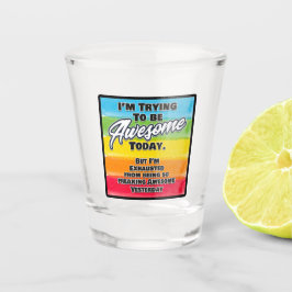 Vaso De Chupito Estoy tratando de ser increíble hoy