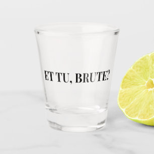 Vaso De Chupito ¿Et Tu, Brute? Julio César III de Shakespeare