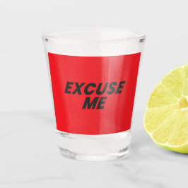VASO DE CHUPITO EXCUSE QUE DISPARE VIDRIO