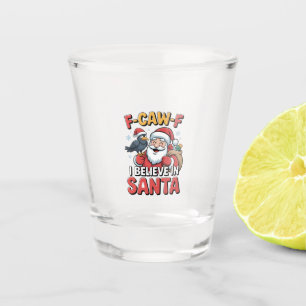 Vaso De Chupito F-Caw-F creo en Papá Noel Funny Navidad Cuervo