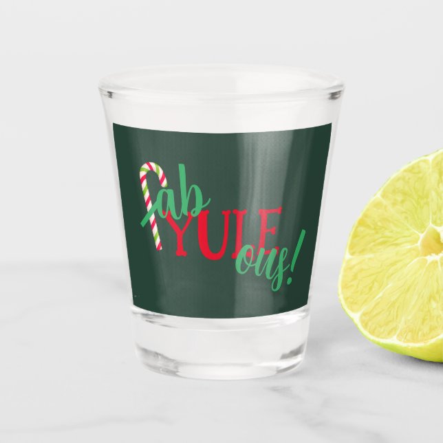 Vaso De Chupito ¡Fab-YULE-ous! Festividades de navidades (Anverso)