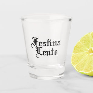 Vaso De Chupito Festina Lente - Hacer el casto lentamente - Frase 