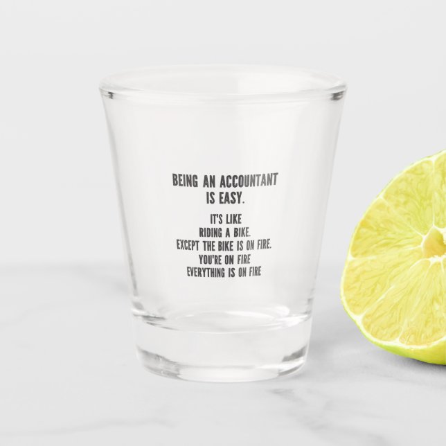 Vaso De Chupito Funny Accountants - Being Accountant is Easy (Anverso)