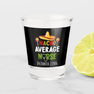 Vaso De Chupito Funny nacho promedio Enfermero añadir nombre