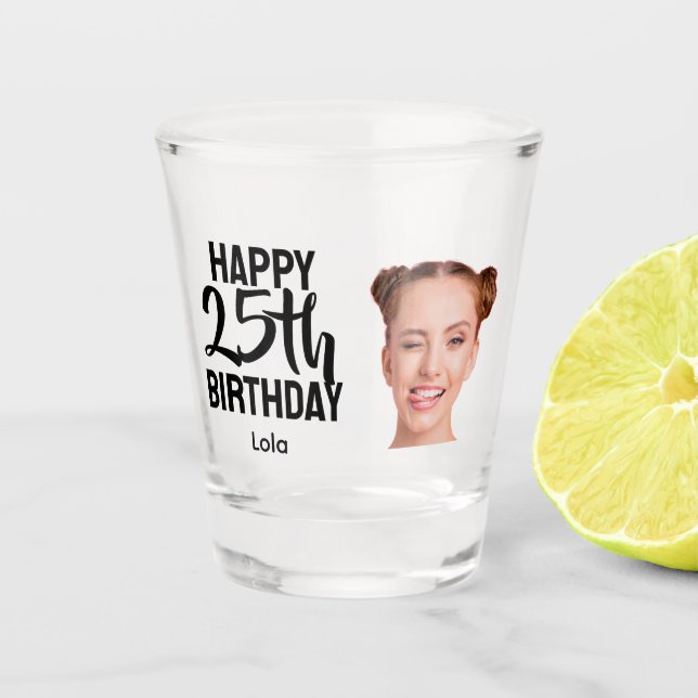 Vaso De Chupito Funny Personalized Face Photo Women 25th Birthday (Anverso)