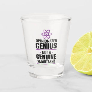 Vaso De Chupito "Genio opinado... No un Smartass genuino"