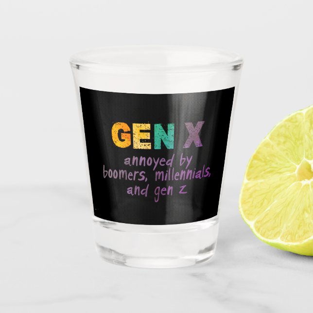 Vaso De Chupito GenX—Molesto por todos (Anverso)