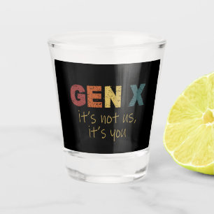 Vaso De Chupito GenX—No somos nosotros, eres tú
