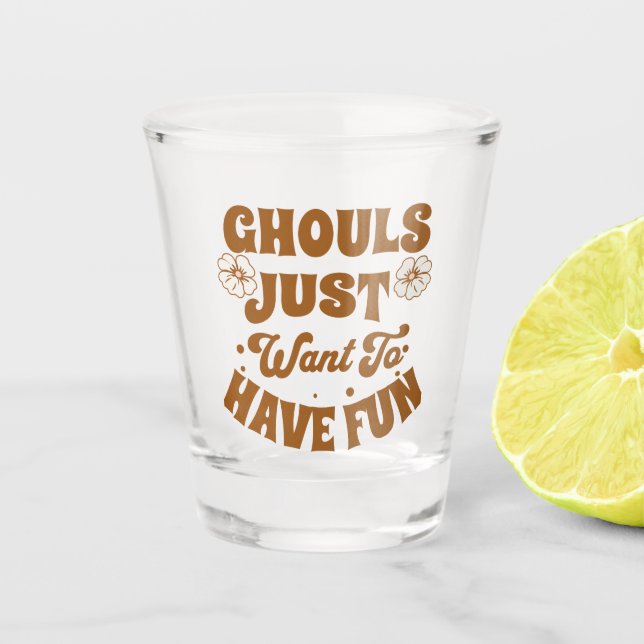 Vaso De Chupito Ghouls solo quiere divertirse (Anverso)