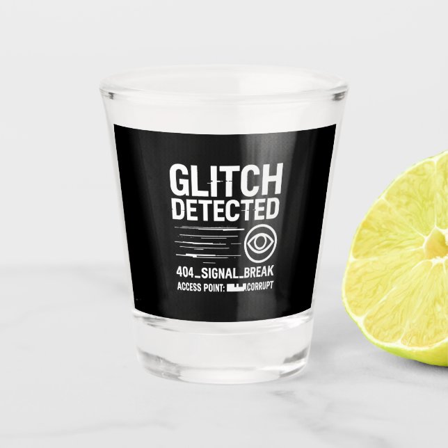 Vaso De Chupito GLITCH DETECTADO - Transmisión de señal dañada (Anverso)