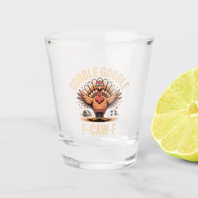 Vaso De Chupito Gobble Gobble F-Caw-F Turquía Gracioso Día de Acci (Anverso)
