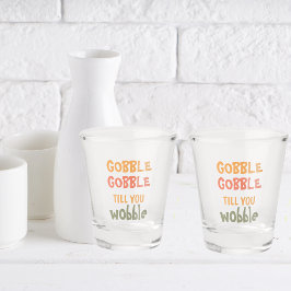 Vaso De Chupito Gobble Gobble Till You Wobble | Thanksgiving