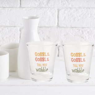Vaso De Chupito Gobble Gobble Till You Wobble Thanksgiving