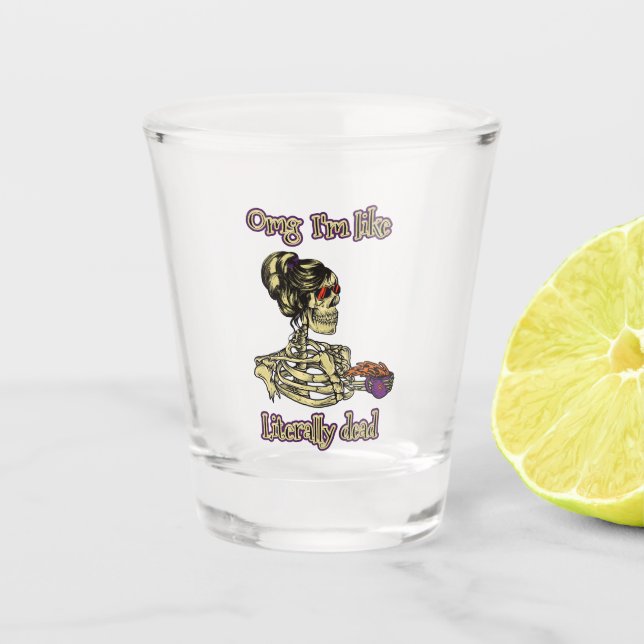 Vaso De Chupito Graciosa bebida de Skeleton Estoy literalmente mue (Anverso)