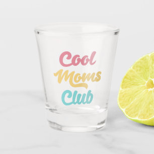 Vaso De Chupito Guay Moms Club II