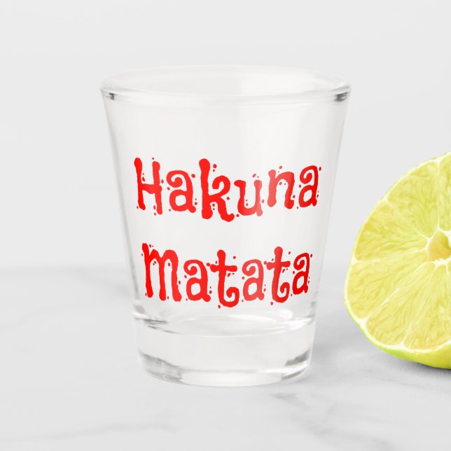 Vaso De Chupito Hakuna Matata Fun Red Font (Anverso)
