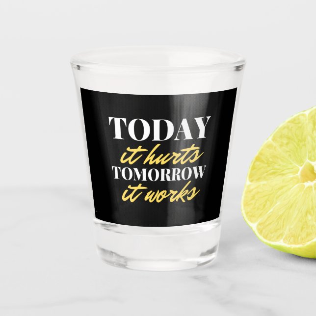 Vaso De Chupito Hoy Duele Mañana Funciona (Anverso)