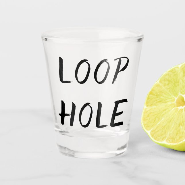 Vaso De Chupito Humor del abogado | Cita de Chiste de Loophole Leg (Anverso)
