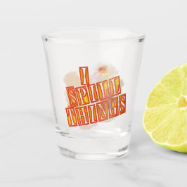 Vaso De Chupito I Spill Things shot glass