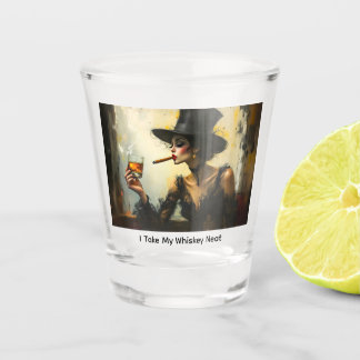 Vaso De Chupito I Take My Whiskey Neat