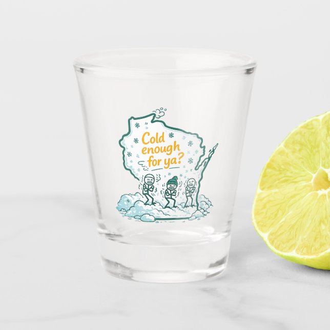 Vaso De Chupito Invierno en Wisconsin - ¿Está lo suficientemente f (Anverso)