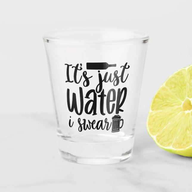 Vaso De Chupito Its Just Water I Swear Funny (Anverso)