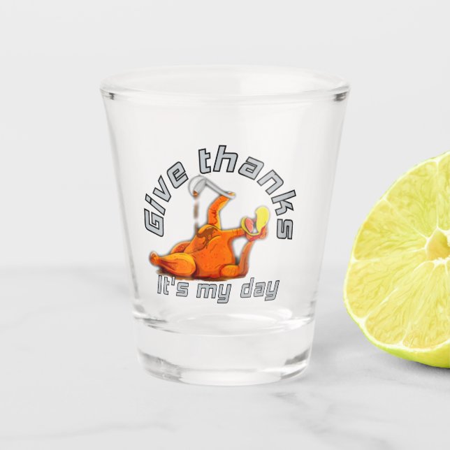 Vaso De Chupito It's my day turkey give thanks  (Anverso)