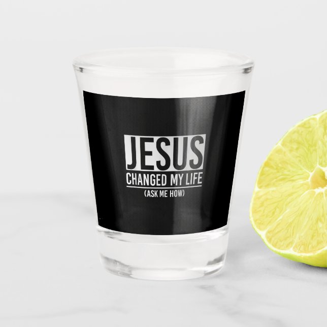 Vaso De Chupito Jesús Cambió Mi Vida Preguntándome Cómo Jesús (Anverso)