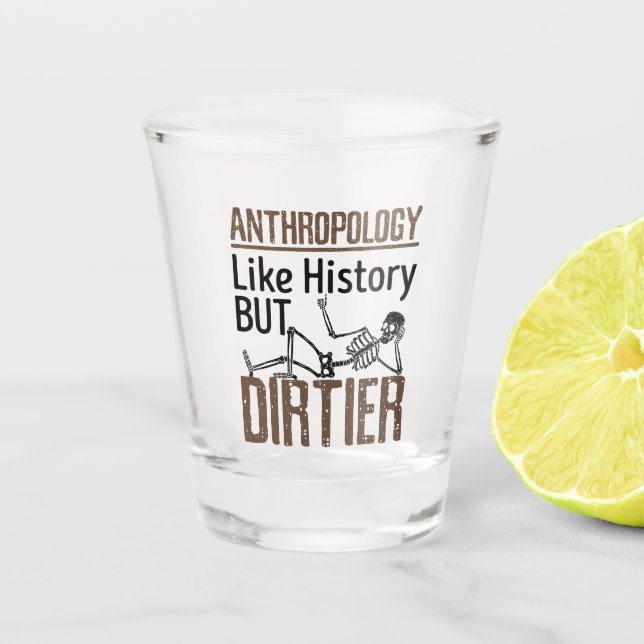 Vaso De Chupito La antropología forense como la historia pero más  (Anverso)