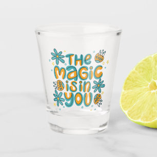 Vaso De Chupito La magia está en ti, vidrio caliente