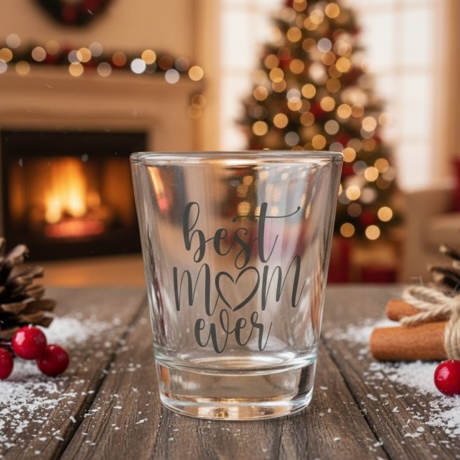 Vaso De Chupito La mejor mamá de todos los tiempos (Best Mom Ever Shot Glass)