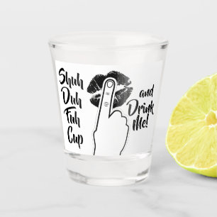 Vaso De Chupito La taza de Shuh Duh Fuh y me bebe - divertido