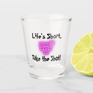 Vaso De Chupito "¡La vida es corta, toma el disparo!"