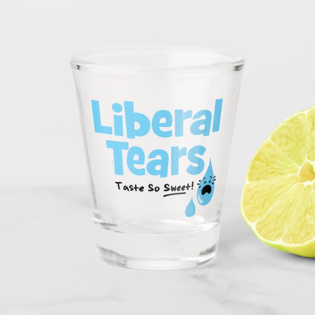 Vaso De Chupito Lágrimas liberales tan dulces (Anverso)