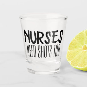 Vaso De Chupito Las enfermeras necesitan tiros para beber dichos g