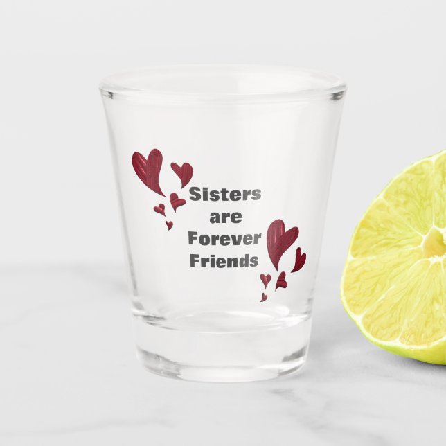 Vaso De Chupito Las hermanas son para siempre amigos hermanos del  (Anverso)