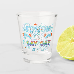 Vaso De Chupito LGBTQ Está bien decir Gay Orgullo Arcoiris