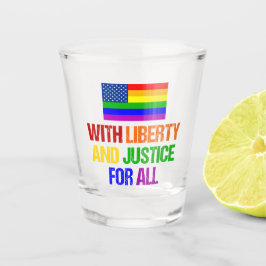 Vaso De Chupito Libertad y justicia de los homosexuales para todos