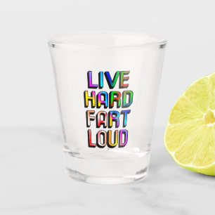 Vaso De Chupito Live Hard Fart Loud