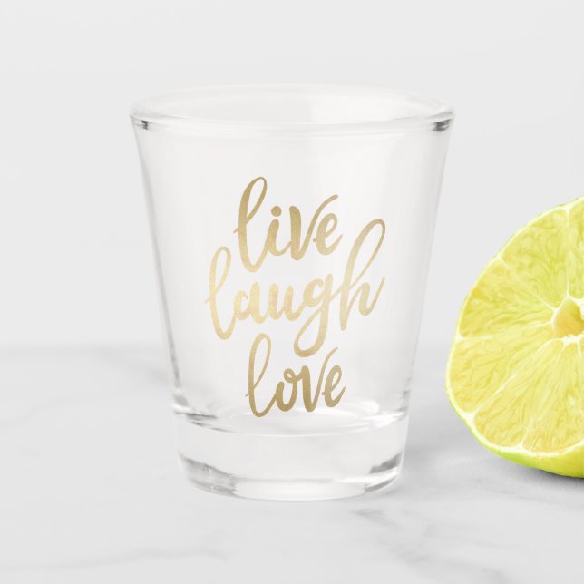 Vaso De Chupito Live Lauder Love Faux Gold Lettering (Anverso)