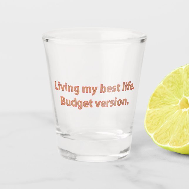 Vaso De Chupito Living My Best Life Budget (Anverso)